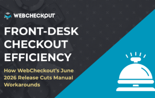 WebCheckout blog header titled 'Front-Desk Checkout Efficiency: How WebCheckout's June 2026 Release Cuts Manual Workarounds,' with the WebCheckout logo, a dark photo of camera and A/V equipment, and an illustrated service bell icon on a teal background